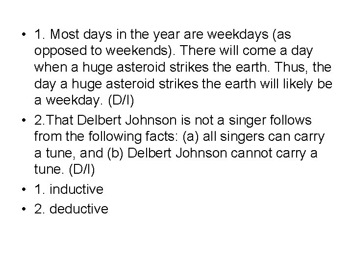  • 1. Most days in the year are weekdays (as opposed to weekends).