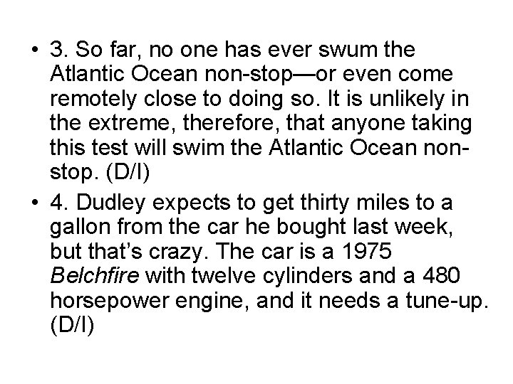  • 3. So far, no one has ever swum the Atlantic Ocean non-stop—or