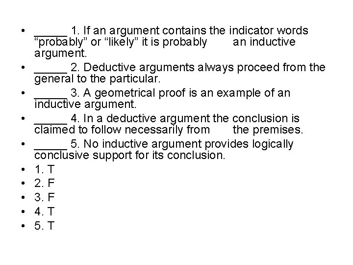  • _____ 1. If an argument contains the indicator words “probably” or “likely”