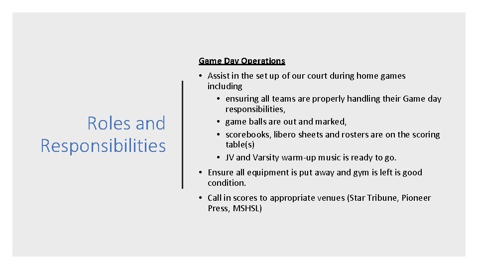 Game Day Operations Roles and Responsibilities • Assist in the set up of our