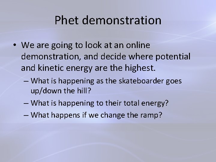 Phet demonstration • We are going to look at an online demonstration, and decide