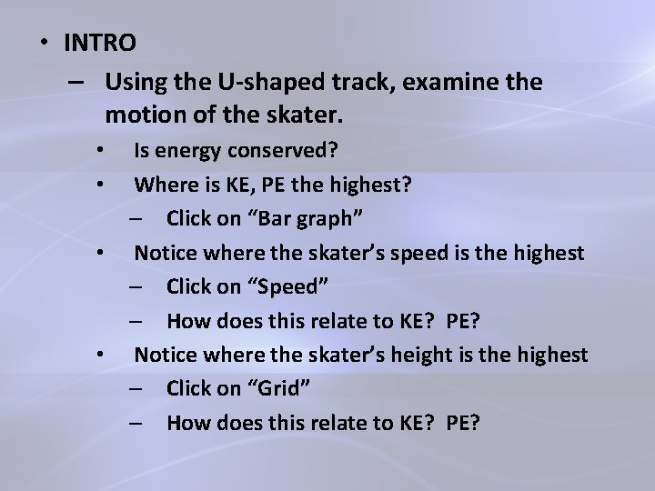  • INTRO – Using the U-shaped track, examine the motion of the skater.