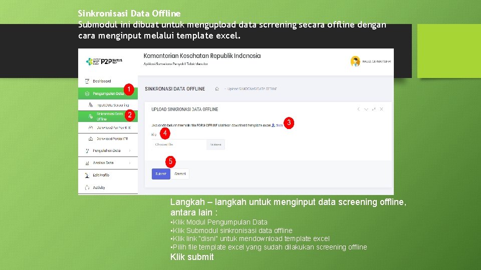 Sinkronisasi Data Offline Submodul ini dibuat untuk mengupload data scrrening secara offline dengan cara