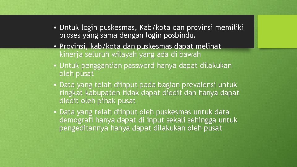  • Untuk login puskesmas, Kab/kota dan provinsi memiliki proses yang sama dengan login