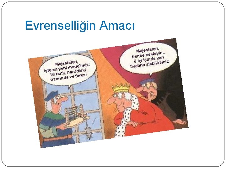 Evrenselliğin Amacı 