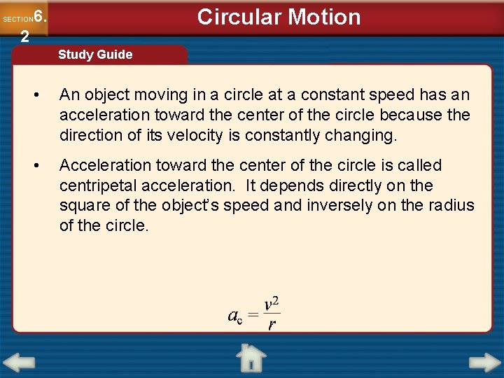 Circular Motion 6. SECTION 2 Study Guide • An object moving in a circle