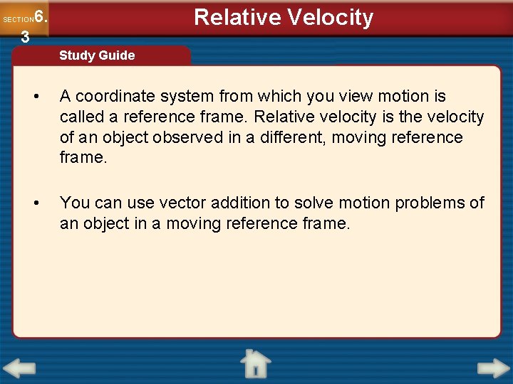 Relative Velocity 6. SECTION 3 Study Guide • A coordinate system from which you