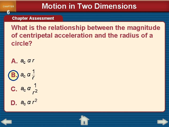 CHAPTER 6 Motion in Two Dimensions Chapter Assessment What is the relationship between the