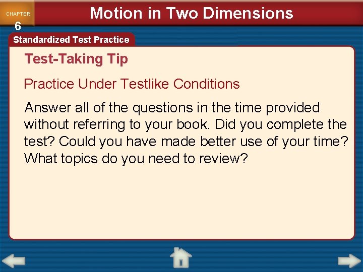 CHAPTER 6 Motion in Two Dimensions Standardized Test Practice Test-Taking Tip Practice Under Testlike CHAPTER 6 Motion in Two Dimensions Standardized Test Practice Test-Taking Tip Practice Under Testlike