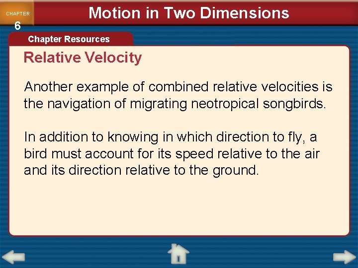 CHAPTER 6 Motion in Two Dimensions Chapter Resources Relative Velocity Another example of combined CHAPTER 6 Motion in Two Dimensions Chapter Resources Relative Velocity Another example of combined