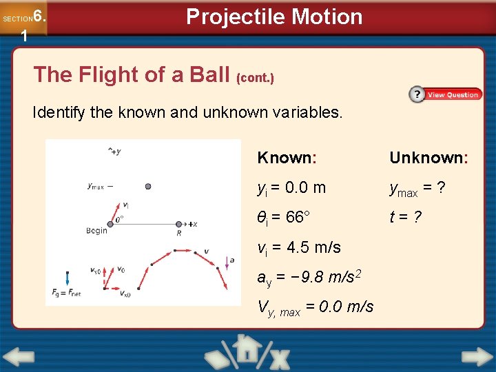 6. SECTION 1 Projectile Motion The Flight of a Ball (cont. ) Identify the 6. SECTION 1 Projectile Motion The Flight of a Ball (cont. ) Identify the