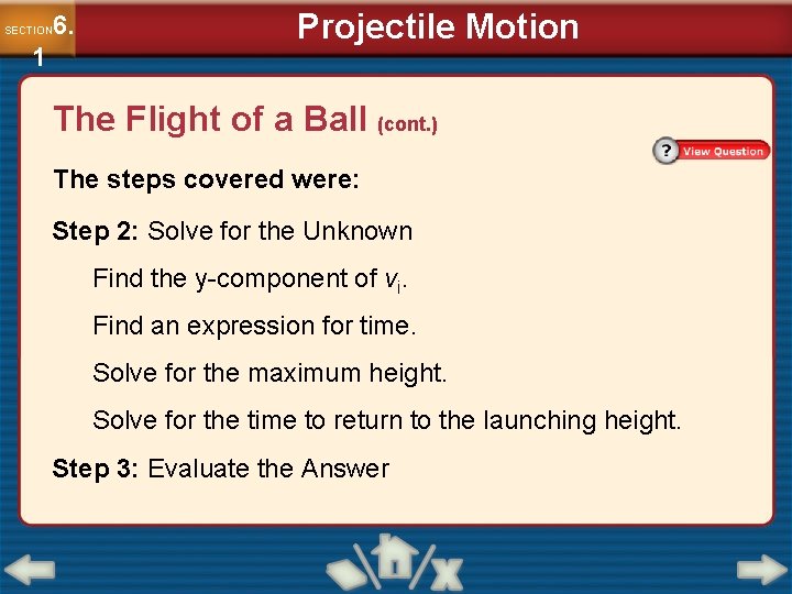 6. SECTION 1 Projectile Motion The Flight of a Ball (cont. ) The steps