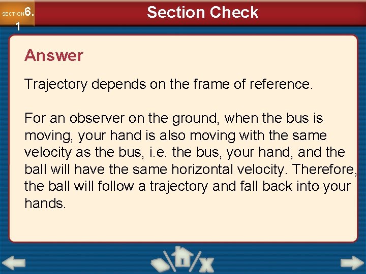 6. SECTION 1 Section Check Answer Trajectory depends on the frame of reference. For 6. SECTION 1 Section Check Answer Trajectory depends on the frame of reference. For