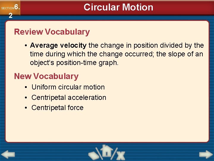 Circular Motion 6. SECTION 2 Review Vocabulary • Average velocity the change in position Circular Motion 6. SECTION 2 Review Vocabulary • Average velocity the change in position
