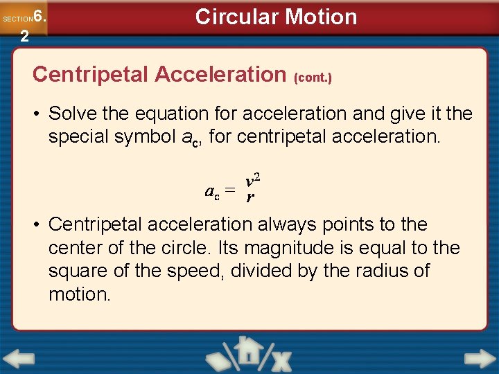6. SECTION 2 Circular Motion Centripetal Acceleration (cont. ) • Solve the equation for 6. SECTION 2 Circular Motion Centripetal Acceleration (cont. ) • Solve the equation for