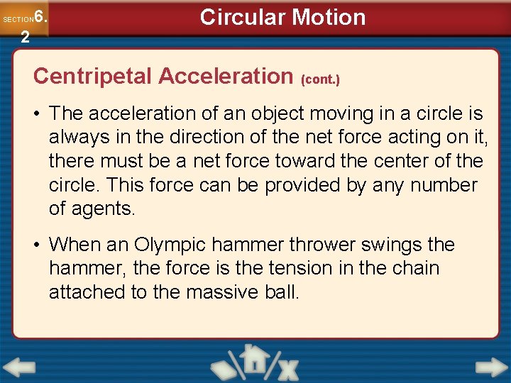 6. SECTION 2 Circular Motion Centripetal Acceleration (cont. ) • The acceleration of an