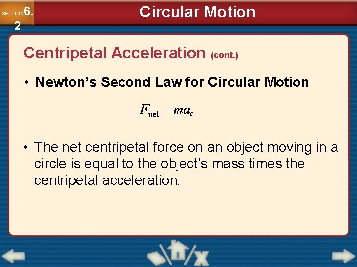 6. SECTION 2 Circular Motion Centripetal Acceleration (cont. ) • Newton’s Second Law for 6. SECTION 2 Circular Motion Centripetal Acceleration (cont. ) • Newton’s Second Law for