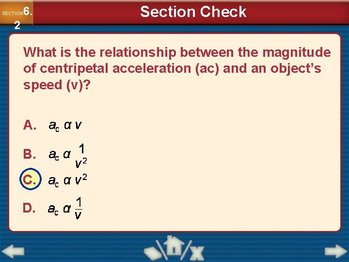 6. SECTION 2 Section Check What is the relationship between the magnitude of centripetal