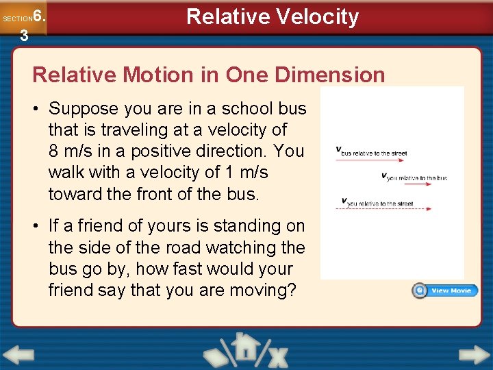 6. SECTION 3 Relative Velocity Relative Motion in One Dimension • Suppose you are