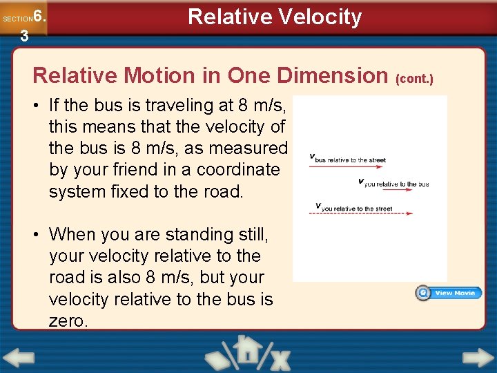 6. SECTION 3 Relative Velocity Relative Motion in One Dimension (cont. ) • If