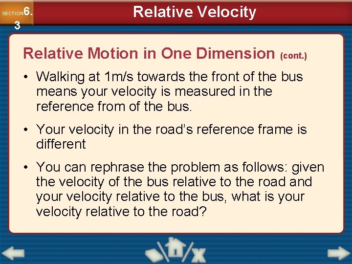 6. SECTION 3 Relative Velocity Relative Motion in One Dimension (cont. ) • Walking 6. SECTION 3 Relative Velocity Relative Motion in One Dimension (cont. ) • Walking