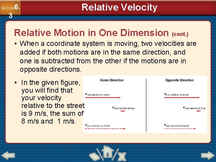 6. SECTION 3 Relative Velocity Relative Motion in One Dimension (cont. ) • When