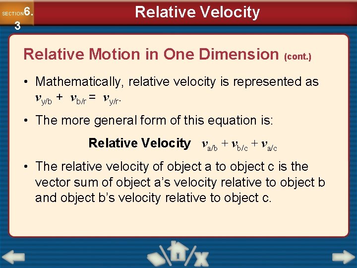 6. SECTION 3 Relative Velocity Relative Motion in One Dimension (cont. ) • Mathematically,