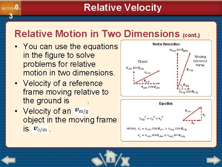 6. SECTION 3 Relative Velocity Relative Motion in Two Dimensions (cont. ) • You