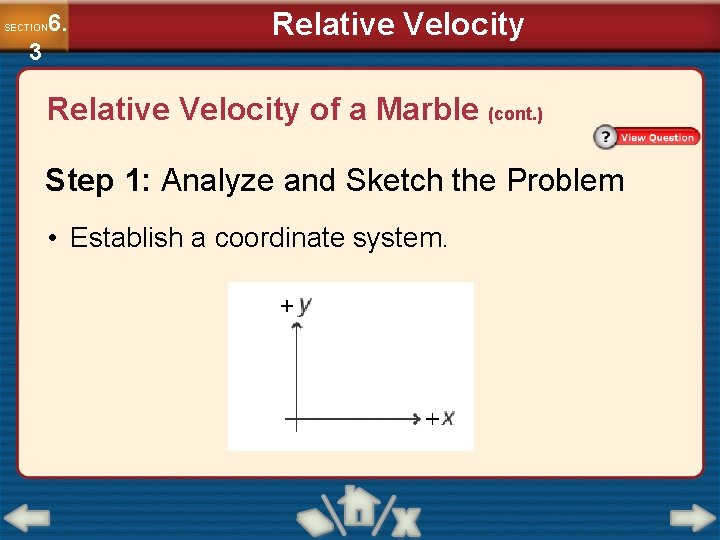 6. SECTION 3 Relative Velocity of a Marble (cont. ) Step 1: Analyze and 6. SECTION 3 Relative Velocity of a Marble (cont. ) Step 1: Analyze and
