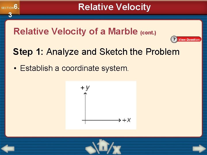 6. SECTION 3 Relative Velocity of a Marble (cont. ) Step 1: Analyze and