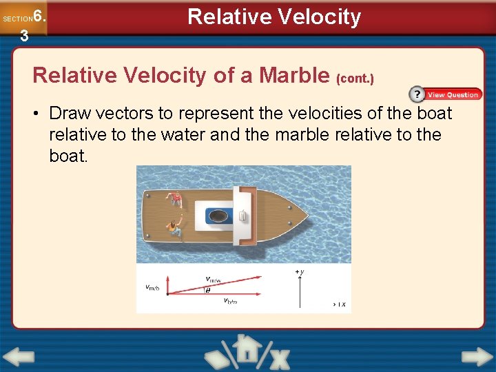 6. SECTION 3 Relative Velocity of a Marble (cont. ) • Draw vectors to 6. SECTION 3 Relative Velocity of a Marble (cont. ) • Draw vectors to
