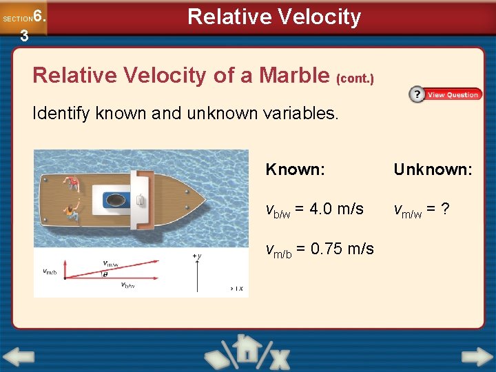 6. SECTION 3 Relative Velocity of a Marble (cont. ) Identify known and unknown 6. SECTION 3 Relative Velocity of a Marble (cont. ) Identify known and unknown