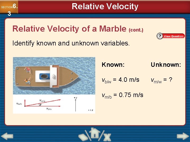 6. SECTION 3 Relative Velocity of a Marble (cont. ) Identify known and unknown