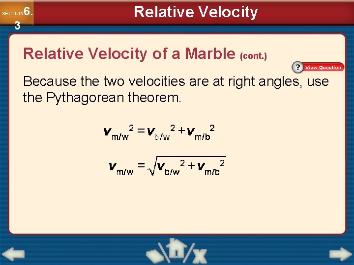 6. SECTION 3 Relative Velocity of a Marble (cont. ) Because the two velocities