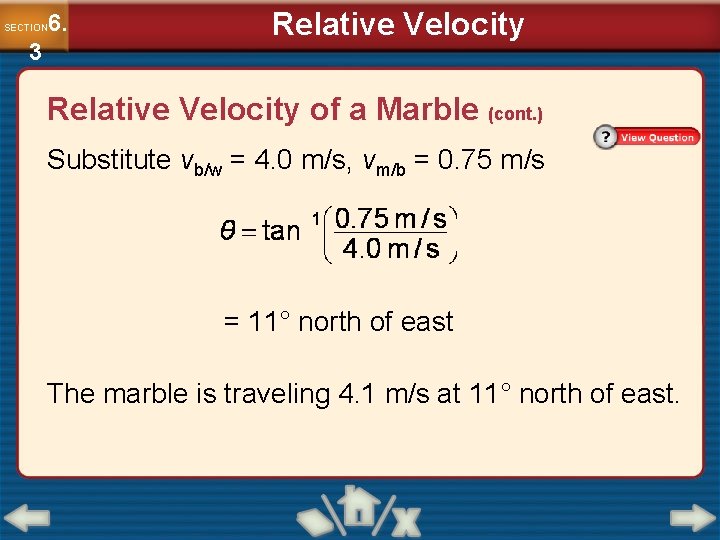 6. SECTION 3 Relative Velocity of a Marble (cont. ) Substitute vb/w = 4.