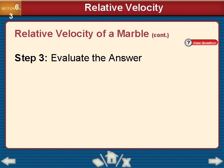6. SECTION 3 Relative Velocity of a Marble (cont. ) Step 3: Evaluate the 6. SECTION 3 Relative Velocity of a Marble (cont. ) Step 3: Evaluate the