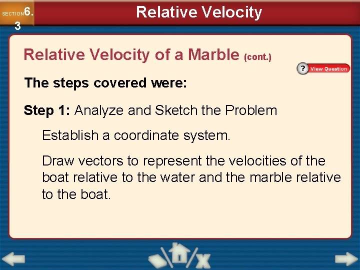 6. SECTION 3 Relative Velocity of a Marble (cont. ) The steps covered were: