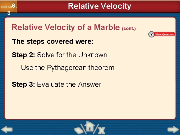6. SECTION 3 Relative Velocity of a Marble (cont. ) The steps covered were: 6. SECTION 3 Relative Velocity of a Marble (cont. ) The steps covered were: