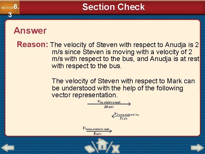6. SECTION 3 Section Check Answer Reason: The velocity of Steven with respect to