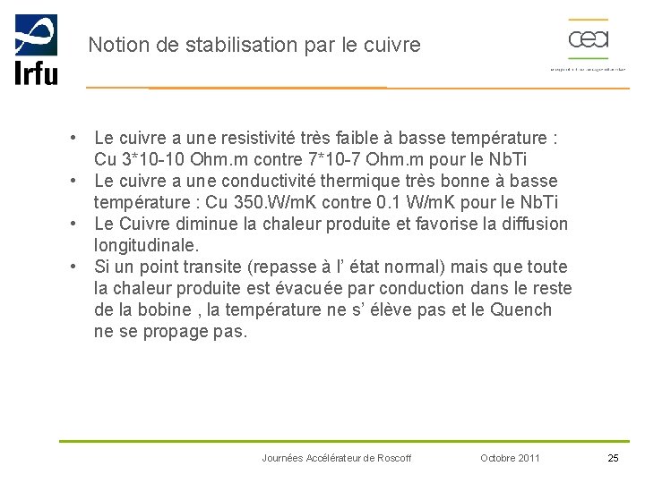 Notion de stabilisation par le cuivre • Le cuivre a une resistivité très faible