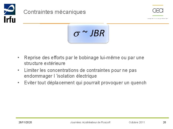 Contraintes mécaniques • Reprise des efforts par le bobinage lui-même ou par une structure