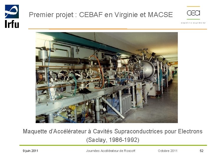 Premier projet : CEBAF en Virginie et MACSE Maquette d’Accélérateur à Cavités Supraconductrices pour