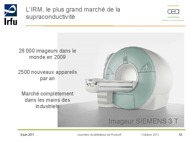 L’IRM, le plus grand marché de la supraconductivité 26 000 imageurs dans le monde