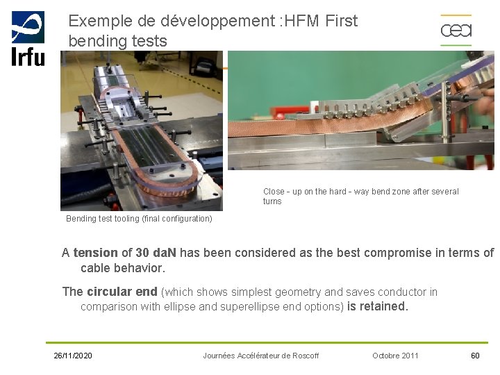 Exemple de développement : HFM First bending tests Close‐up on the hard‐way bend zone