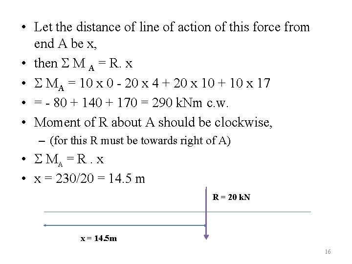  • Let the distance of line of action of this force from end