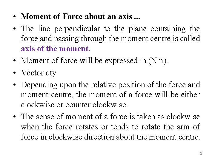  • Moment of Force about an axis. . . • The line perpendicular