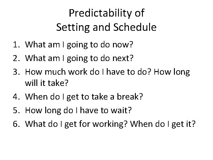 Predictability of Setting and Schedule 1. What am I going to do now? 2.