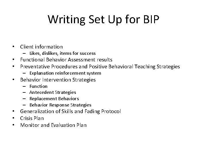 Writing Set Up for BIP • Client information – Likes, dislikes, items for success