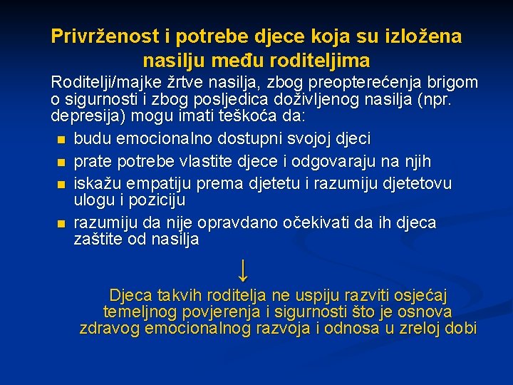 Privrženost i potrebe djece koja su izložena nasilju među roditeljima Roditelji/majke žrtve nasilja, zbog