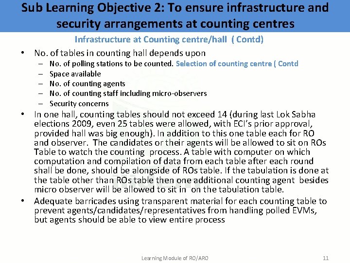 Sub Learning Objective 2: To ensure infrastructure and security arrangements at counting centres Infrastructure